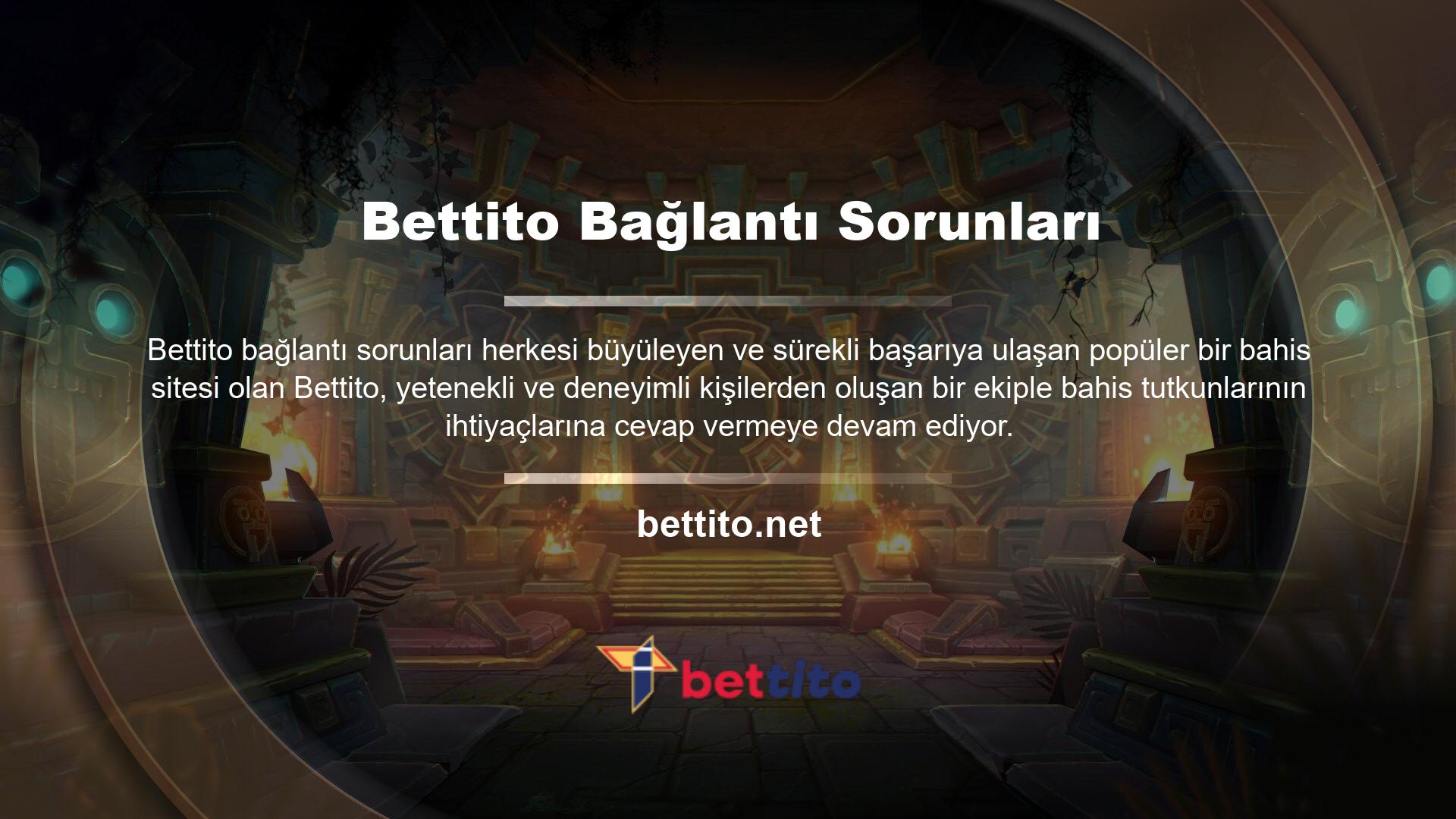 Türkiye'de casino yasak olduğundan, Bettito tüm çevrimiçi casino platformlarında erişilebildiği için mevcut giriş adreslerini kullanmaları yaygındır